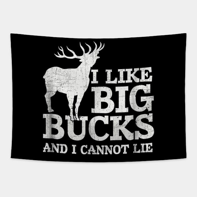 I Like Big Bucks and I Cannot Lie Deer Hunting Shirt Tapestry by wcfrance4