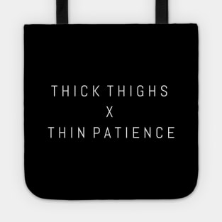 Thick Thighs x Thin Patience Tote