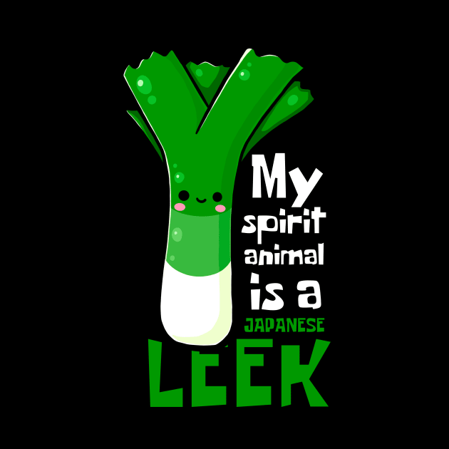 My Spirit Animal Is A Japanese Leek Funny by DesignArchitect