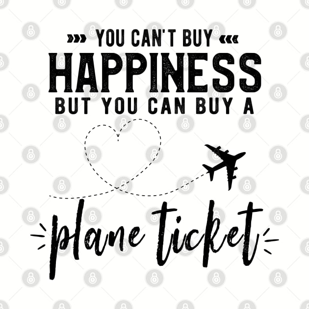 You Can't Buy Happiness But You Can Buy A Plane Ticket Flight Attendant by kaza191