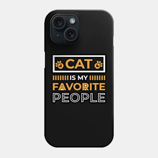 Cats Are My Favorite People Kitty Cat Feline Quote Gift Phone Case