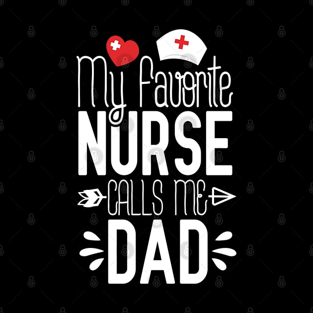 My Favorite Nurse Calls Me Dad Nurse Birthday Gifts For Dad by Tesszero