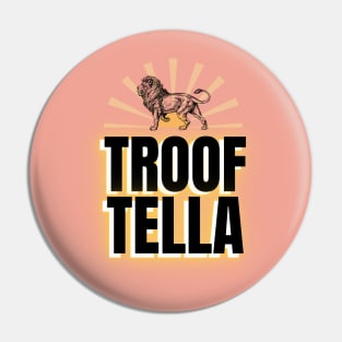 Troof Tella Pin