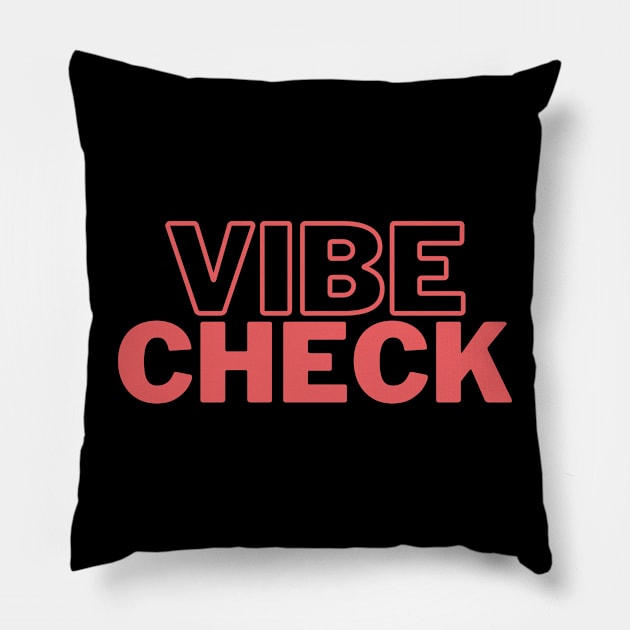 Vibe Check Pillow by Life Happens Tee Shop