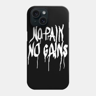 No Pain No Gains Phone Case