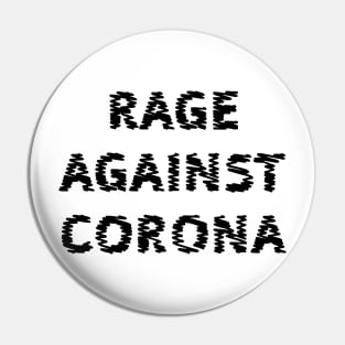 Rage against Corona Pin