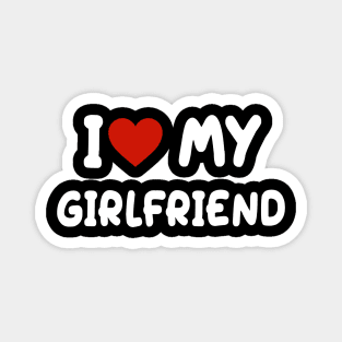 I love my girlfriend Magnet