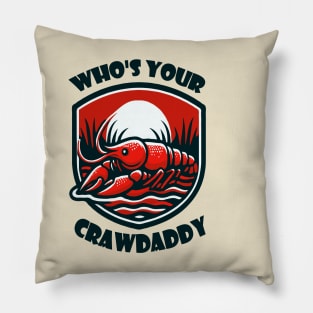 Who's Your Crawdaddy Pillow