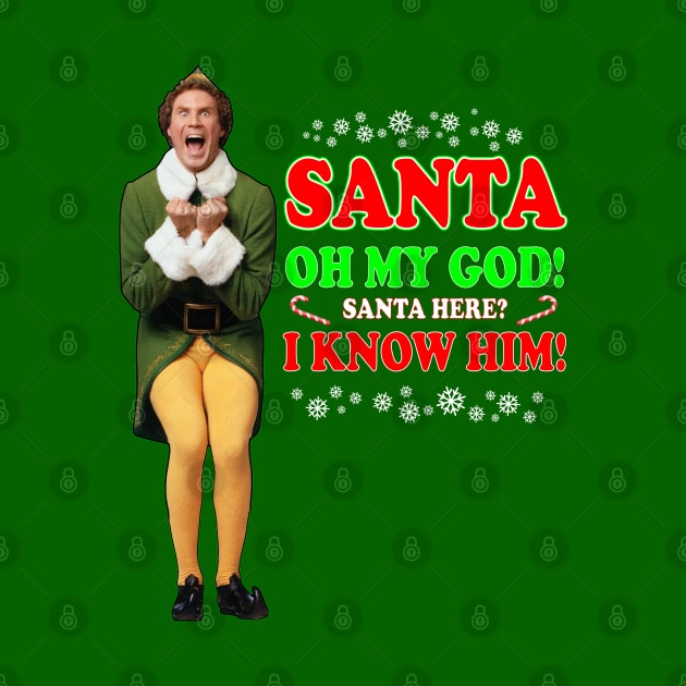 Elf Movie Quote - Santa I know him by CoolDojoBro