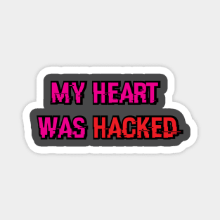 My Heart was Hacked Magnet