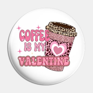 Coffee Is My Valentine Valentine T shirt For Women Pin