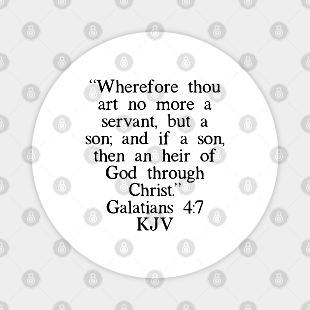 Galatians 4:7 Kjv - Galatians 47 Kjv - Magnet | Teepublic