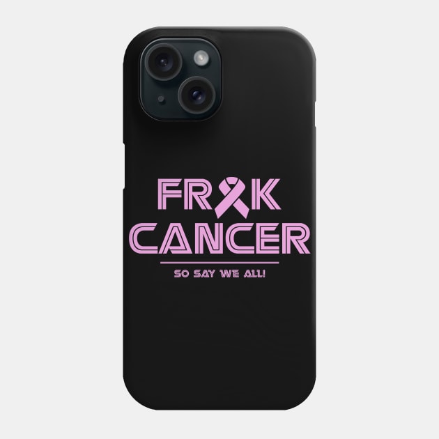 FRAK CANCER! Phone Case by Pixhunter