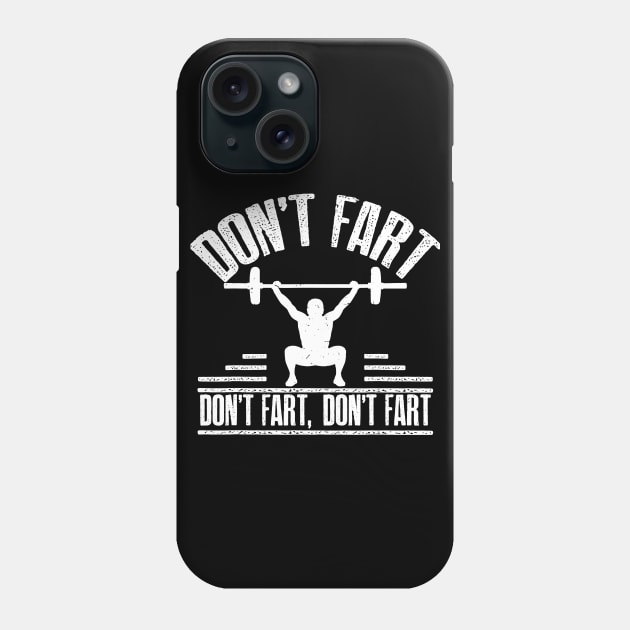 Don't Fart Funny Fitness Gym Workout Phone Case by luckyboystudio