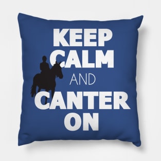 Keep Calm Canter On Pillow