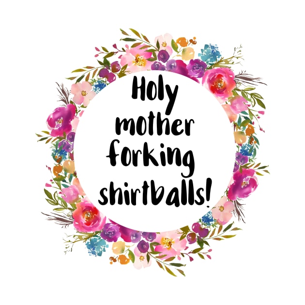 Holy Mother Forking Shirtballs by chicalookate