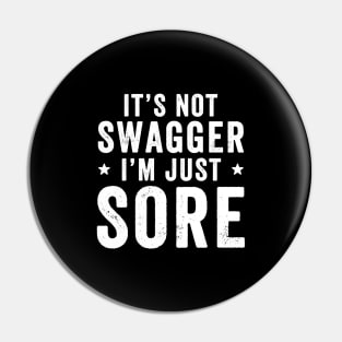 It's not swagger I'm just sore Pin