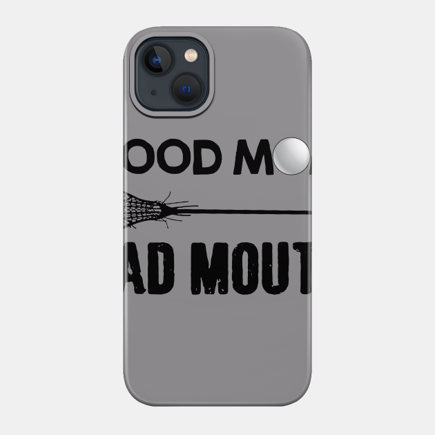 Good Mom Bad Mouth Funny Lacrosse Mom - Lacrosse - Phone Case