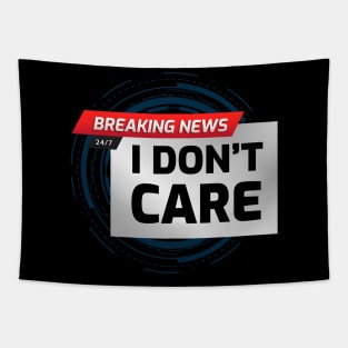 BREAKING NEWS: I don't care Tapestry