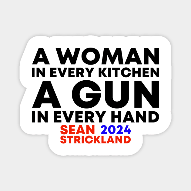 A Woman In Every Kitchen A Gun In Every Hand Sean Strickland 2024 Funny Magnet by Zimmermanr Liame