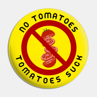 No tomatoes Pin