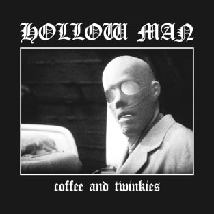 Hollow Man: Coffee and Twinkies T-Shirt