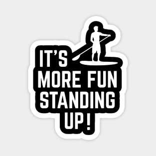 It's More Fun Standing Up! Magnet