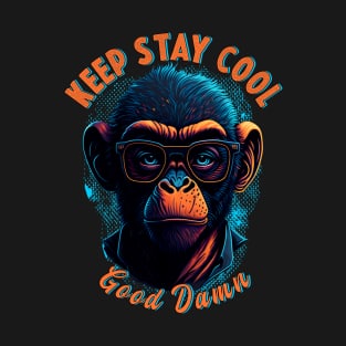 Keep stay cool good damm T-Shirt