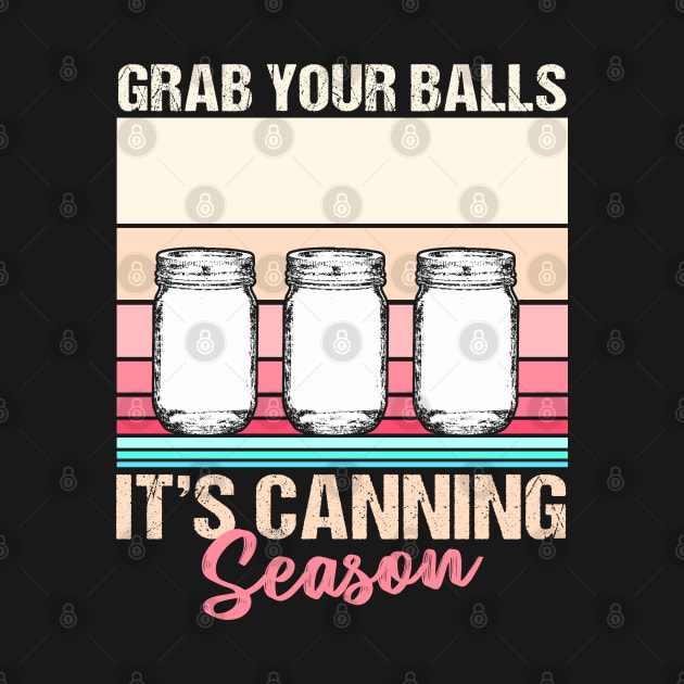 Grab Your Bottle Its Canning Season by Cooldruck