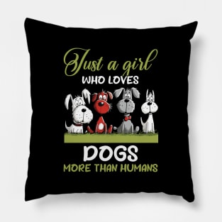 A Girl Loves Dogs More Than Humans Funny Pillow