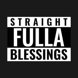 Straight Full of Blessings T-Shirt
