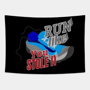 Run Like You Stole It Tapestry
