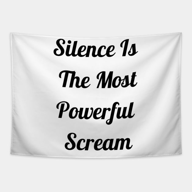 Silence Is The Most Powerful Scream Tapestry by Jitesh Kundra