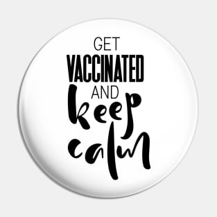 Keep Calm Covid-19 Vaccinated Pin