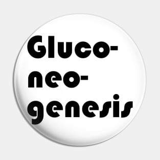 Gluconeogenesis shirt and product design black Pin