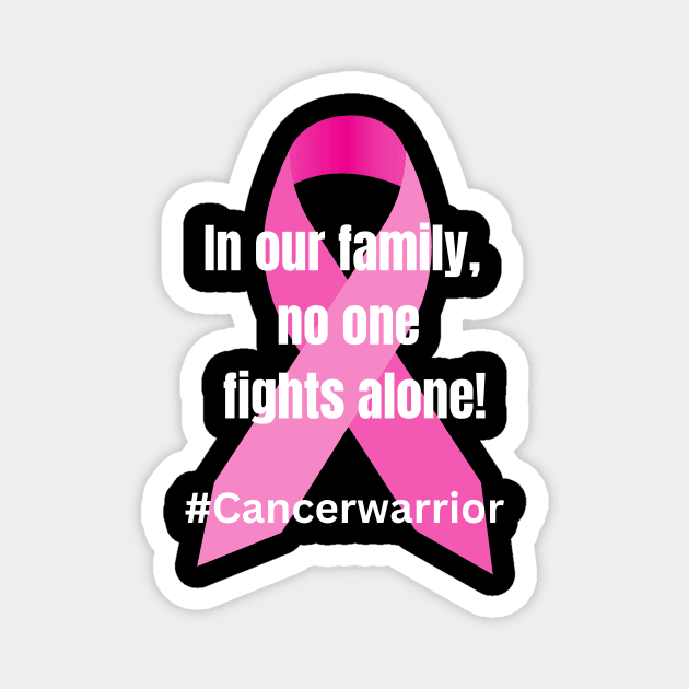 Cancer Warrior Magnet by Sunshine & Happiness