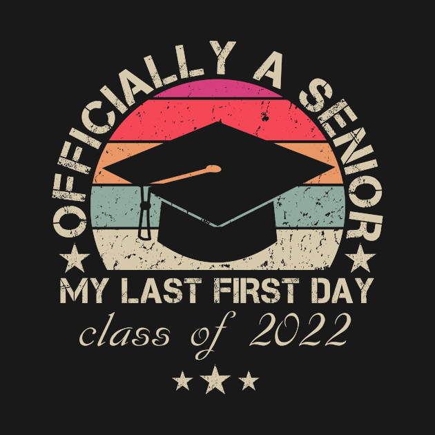 Senior My Last First Day Class Of 2022 Funny Back To School by issambak