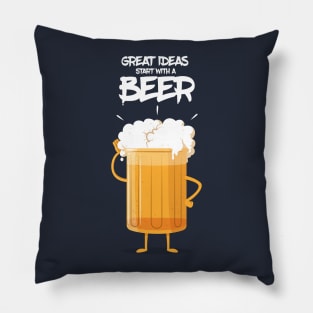 GREAT IDEAS START WITH A BEER Pillow