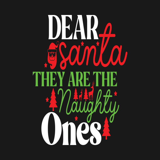 Dear Santa They Are The Naughty One by Design Voyage