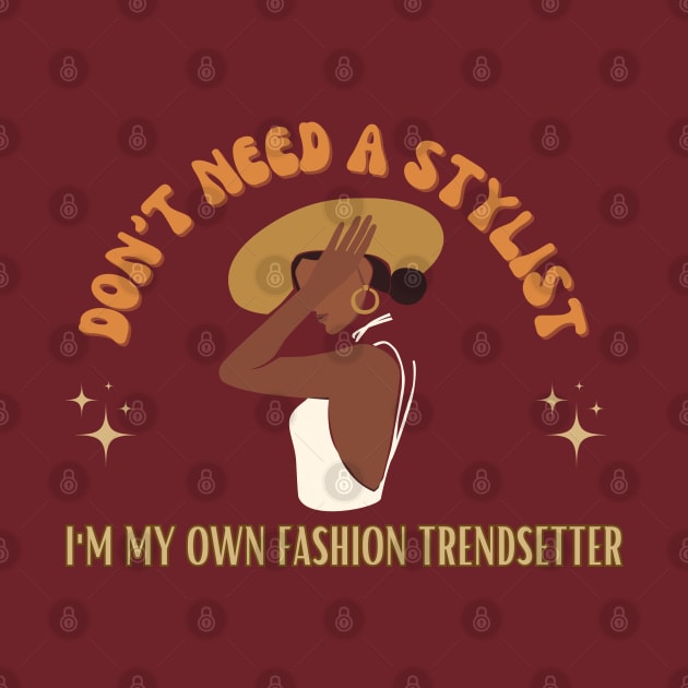 Don't need a stylist, I'm my own fashion trendsetter. by Heartfeltarts