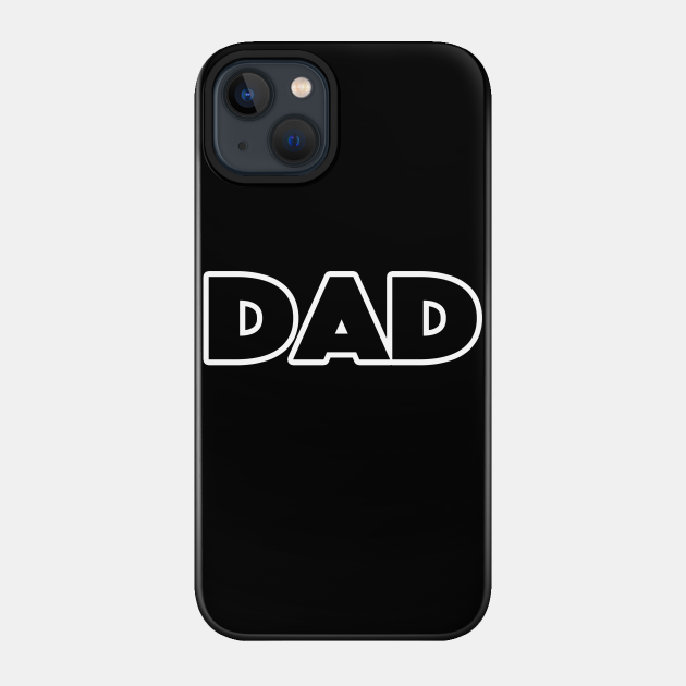 Dad - Dad - Phone Case