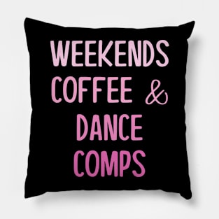 Weekends Coffee and Dance Comps Pillow