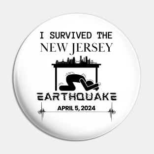 I Survived the New Jersey, NJ, NYC New York Earthquake April 5, 2024, Jersey City, NJ Skyline Memorabilia Pin