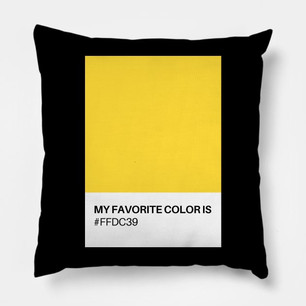 My Favorite Color is #FFDC39 Pillow by TJWDraws