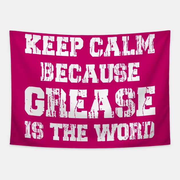 Keep Calm Because Grease Is The Word Tapestry by Trendsdk