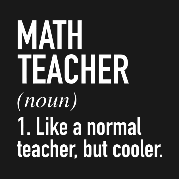 Math Teacher Defined by pangarkitober