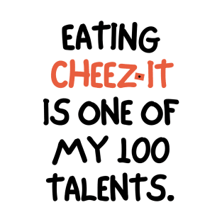 Eating cheez-it is one of my many talents. T-Shirt