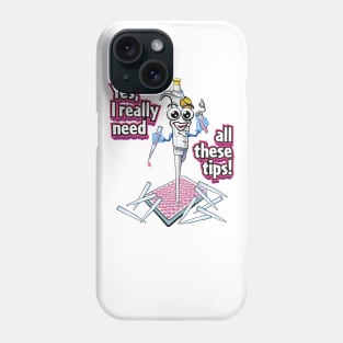 PCR Pipette Funny Cute Science Cartoon - Yes, I Really Need All These Tips Phone Case