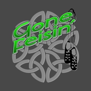 Gone Feisin' T-Shirt