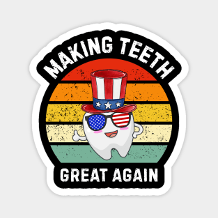 Making Teeth Great Again 4th Of July America USA Magnet